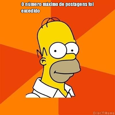 O n�mero m�ximo de postagens foi
excedido 