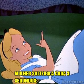  MULHER SOLTEIRA A CADA 5
SEGUNDOS:
