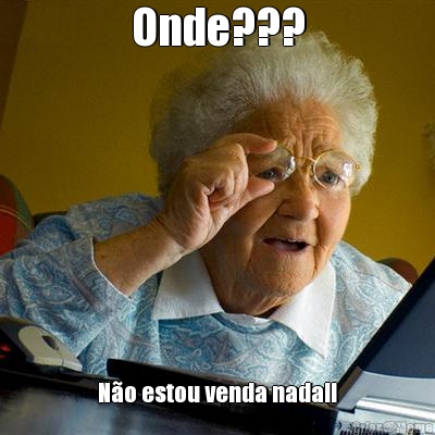 Onde??? N�o estou venda nada!!