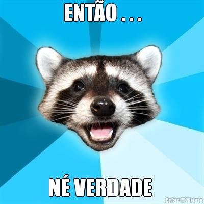 ENT�O . . . N� VERDADE 