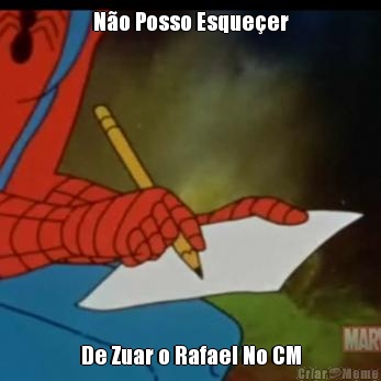 N�o Posso Esque�er De Zuar o Rafael No CM