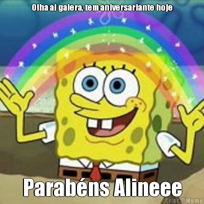 Olha ai galera, tem aniversariante hoje Parab�ns Alineee