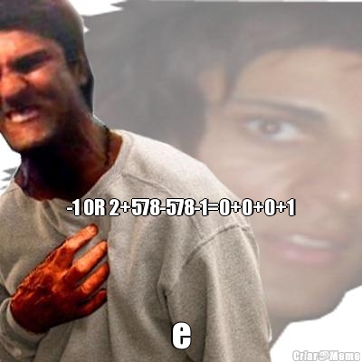 -1 OR 2+578-578-1=0+0+0+1 e