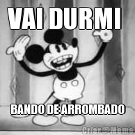 VAI DURMI  BANDO DE ARROMBADO
