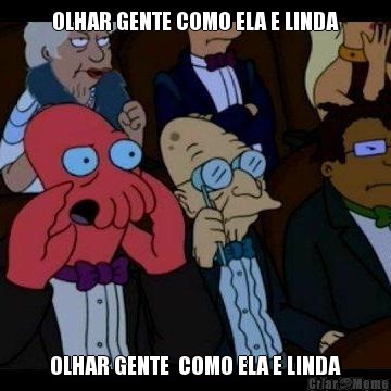 OLHAR GENTE COMO ELA E LINDA OLHAR GENTE  COMO ELA E LINDA