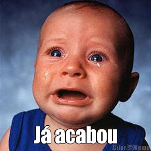  J� acabou
