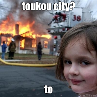 toukou city? to