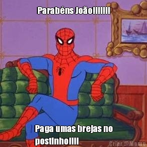 Parab�ns Jo�o!!!!!!! Paga umas brejas no
postinho!!!!