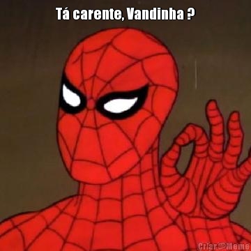 T� carente, Vandinha ? 