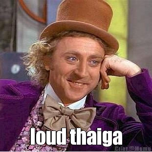  loud thaiga