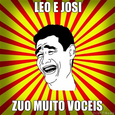 LEO E JOSI ZUO MUITO VOCEIS