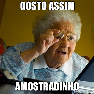 GOSTO ASSIM AMOSTRADINHO