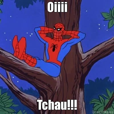 Oiiii Tchau!!!