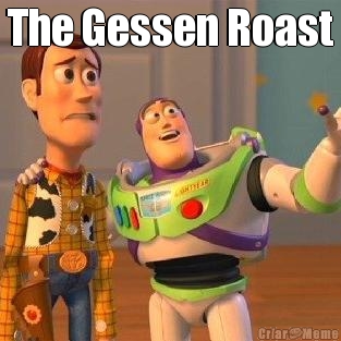 The Gessen Roast 