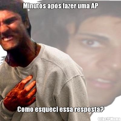 Minutos ap�s fazer uma AP Como esqueci essa resposta?