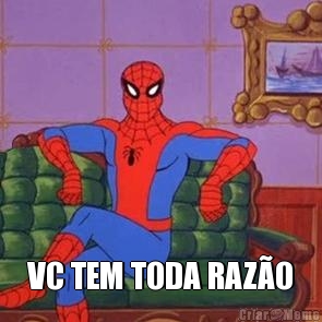  VC TEM TODA RAZ�O