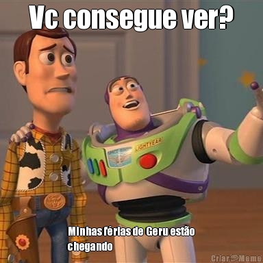 Vc consegue ver? Minhas f�rias de Geru est�o
chegando 