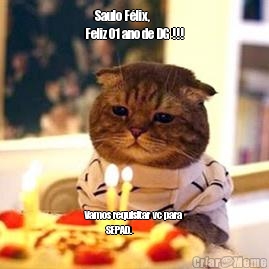      Saulo F�lix, 
Feliz 01 ano de DG !!! Vamos requisitar vc para 
           SEPAD.