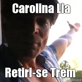 Carolina Lia Retiri-se Trem 