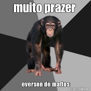 muito prazer  everson de mattos