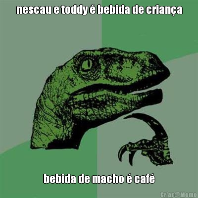 nescau e toddy � bebida de crian�a bebida de macho � caf�
