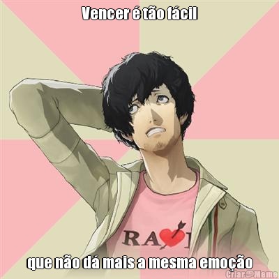 Vencer � t�o f�cil que n�o d� mais a mesma emo��o