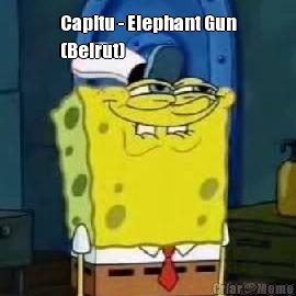 Capitu - Elephant Gun
(Beirut)
 