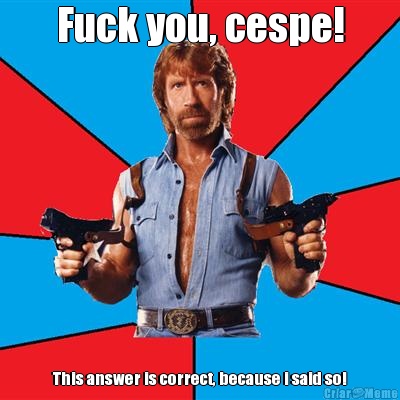 Fuck you, cespe! This answer is correct, because i said so!