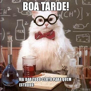BOA TARDE! VAI DAR TUDO CERTO PARA QUEM
ESTUDOU
