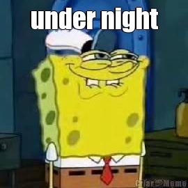 under night 