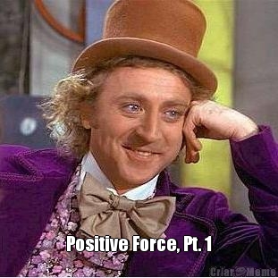  Positive Force, Pt. 1
