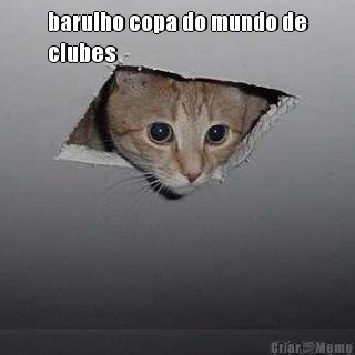 barulho copa do mundo de
clubes 