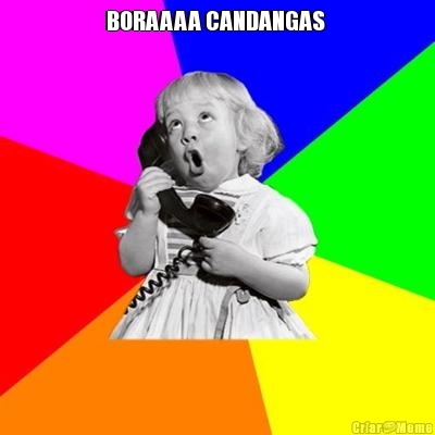 BORAAAA CANDANGAS  