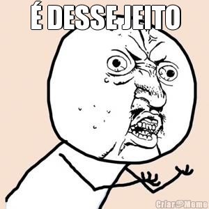 � DESSE JEITO 