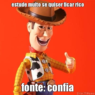 estude muito se quiser ficar rico fonte: confia