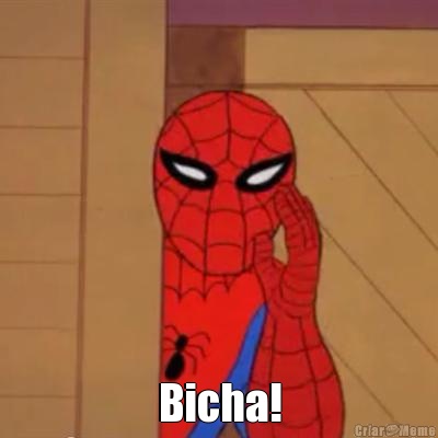  Bicha!