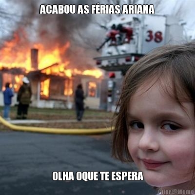 ACABOU AS F�RIAS ARIANA OLHA OQUE TE ESPERA