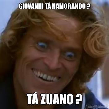 GIOVANNI T� NAMORANDO ? T� ZUANO ?