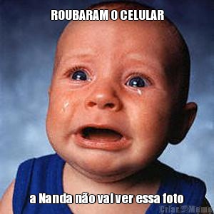 ROUBARAM O CELULAR a Nanda n�o vai ver essa foto