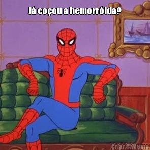 J� co�ou a hemorr�ida? 