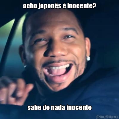acha japon�s � inocente? sabe de nada inocente