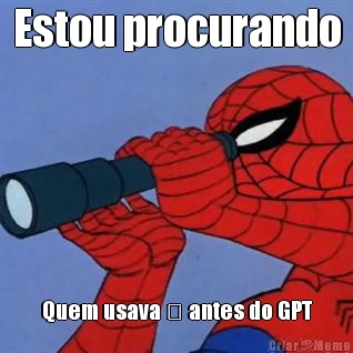 Estou procurando Quem usava � antes do GPT