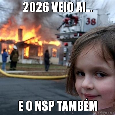 2026 VEIO AI... E O NSP TAMB�M