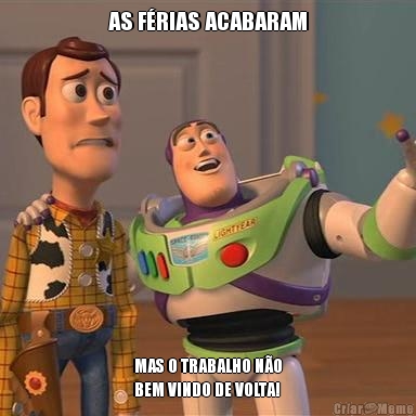 AS F�RIAS ACABARAM MAS O TRABALHO N�O
BEM VINDO DE VOLTA!