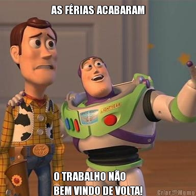 AS F�RIAS ACABARAM O TRABALHO N�O
BEM VINDO DE VOLTA!