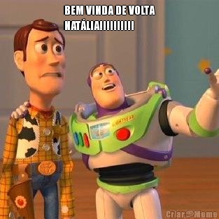 BEM VINDA DE VOLTA
NAT�LIA!!!!!!!!!! 
