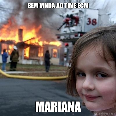 BEM VINDA AO TIME ECM MARIANA