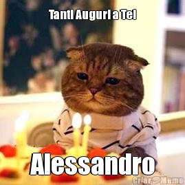 Tanti Auguri a Te! Alessandro