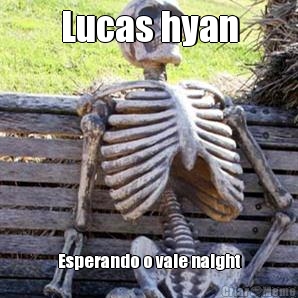Lucas hyan Esperando o vale naight