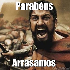Parab�ns  Arrasamos 